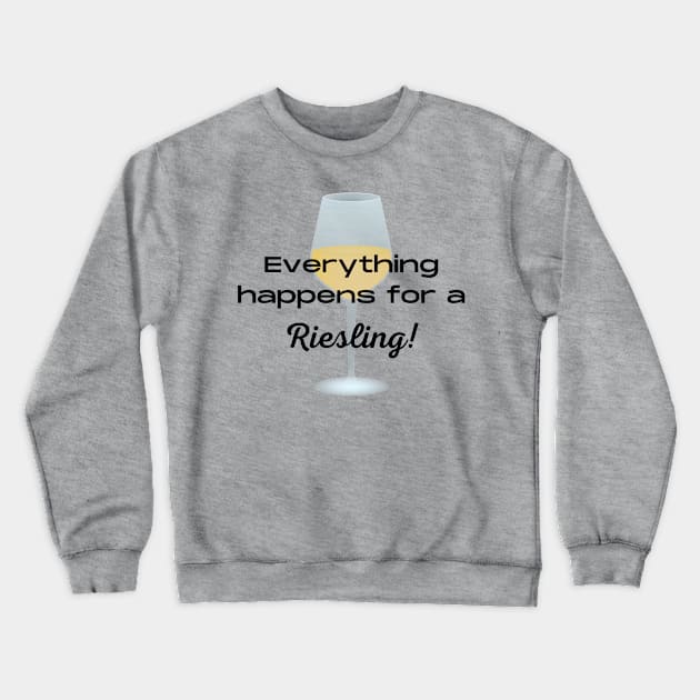 Everything happens for a riesling Crewneck Sweatshirt by Muse Designs